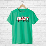 "I AM CRAZY", Men's Half Sleeve T-shirt - FHMax.com