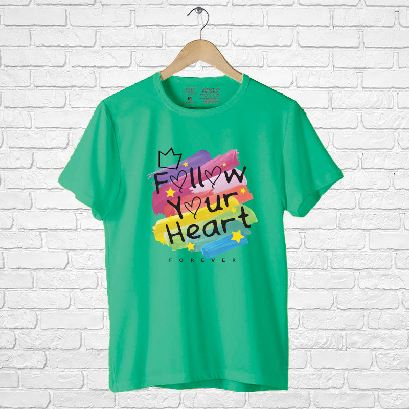 "FOLLOW YOUR HEART", Boyfriend Women T-shirt - FHMax.com