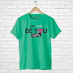 "BE YOU GIRL", Boyfriend Women T-shirt - FHMax.com