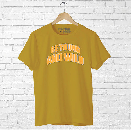 "BE YOUNG AND WILD", Boyfriend Women T-shirt - FHMax.com