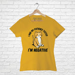 "I HAD MY PATIENCE TESTED I'M NEGATIVE", Women Half Sleeve T-shirt - FHMax.com