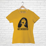 "NOT INTERESTED", Women Half Sleeve T-shirt - FHMax.com