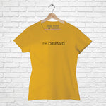 "I'M OBSESSED", Women Half Sleeve T-shirt - FHMax.com