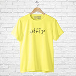 "NEVER LET ME GO", Men's Half Sleeve T-shirt - FHMax.com