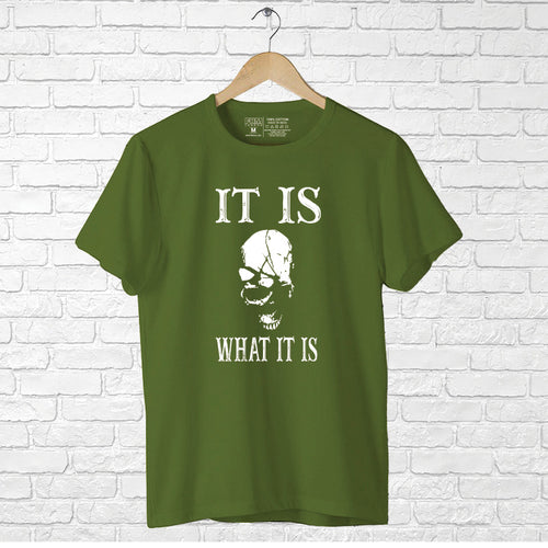 "IT IS WHAT IT IS", Men's Half Sleeve T-shirt - FHMax.com