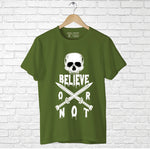 "BELIEVE OR NOT", Men's Half Sleeve T-shirt - FHMax.com