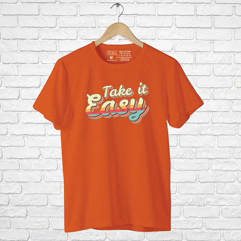 "TAKE IT EASY", Men's Half Sleeve T-shirt - FHMax.com