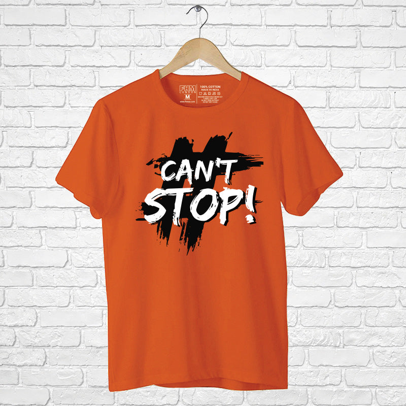 "#CAN'T STOP!", Men's Half Sleeve T-shirt - FHMax.com