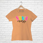 "STAY CRAZY", Women Half Sleeve T-shirt - FHMax.com