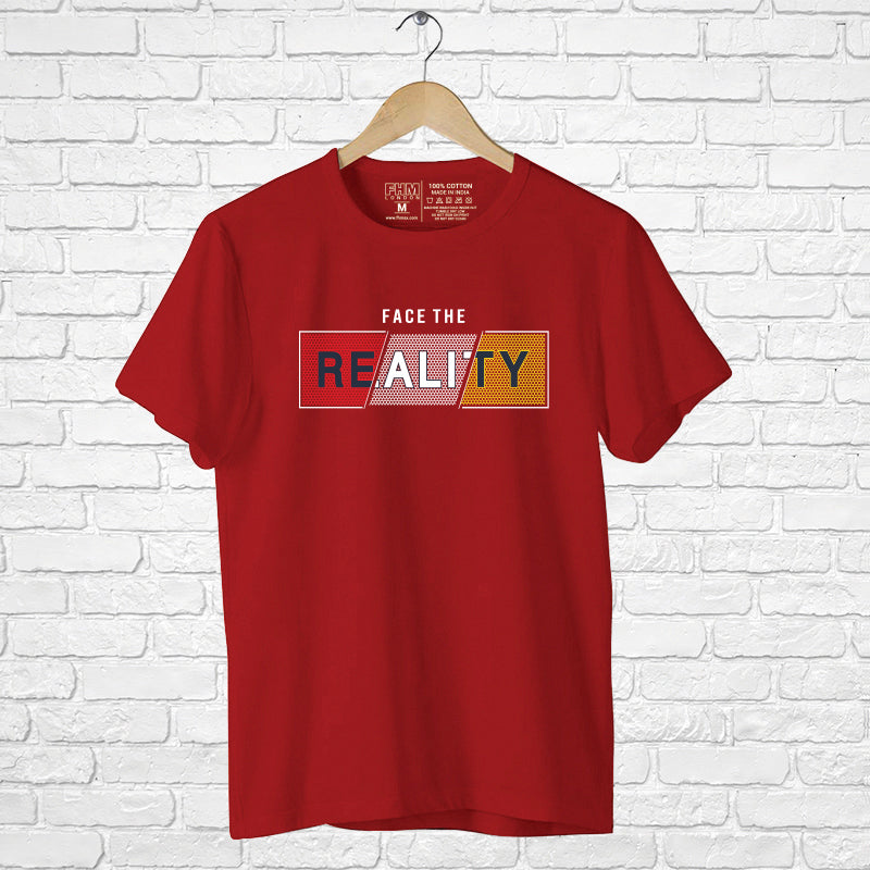 "FACE THE REALITY", Men's Half Sleeve T-shirt - FHMax.com