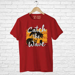 "CATCH THE WAVE", Men's Half Sleeve T-shirt - FHMax.com