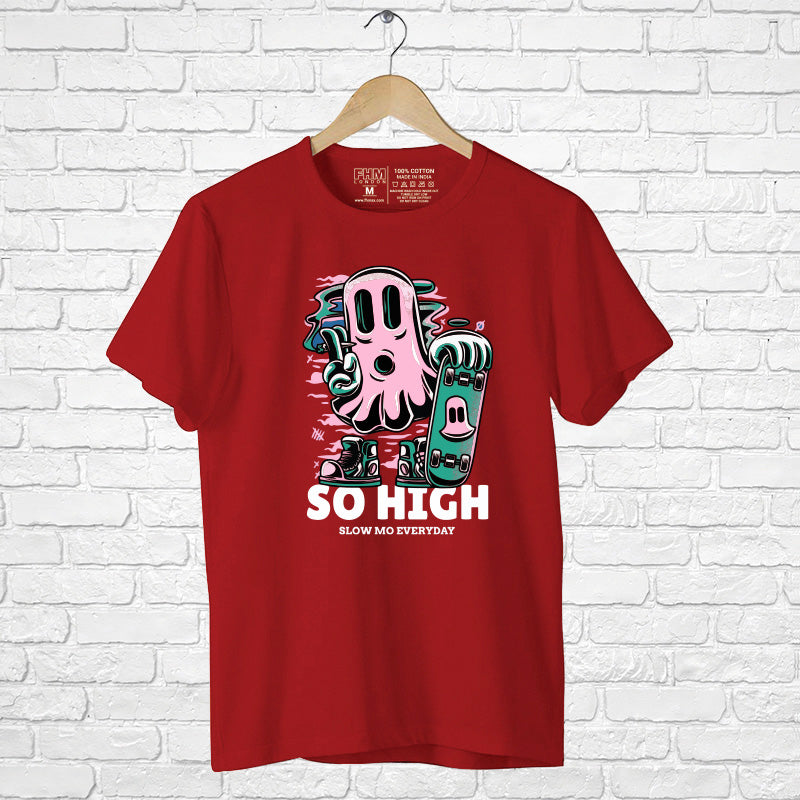 "SO HIGH", Men's Half Sleeve T-shirt - FHMax.com