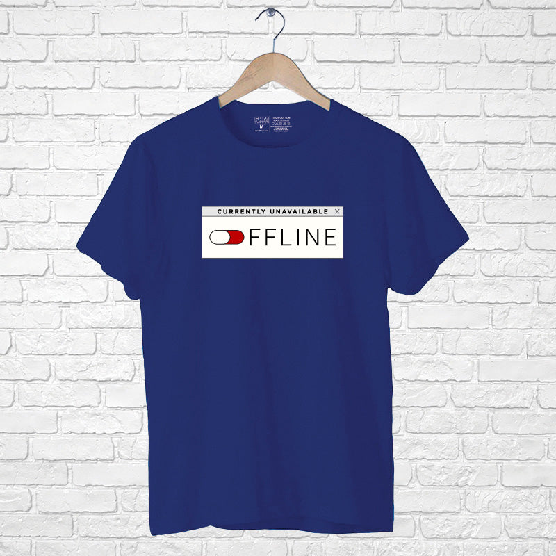 "CURRENTLY UNAVAILABLE OFFLINE", Men's Half Sleeve T-shirt - FHMax.com