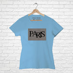 "PARIS", Women Half Sleeve T-shirt - FHMax.com