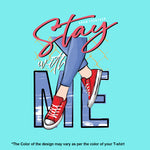 "STAY WITH ME", Women Half Sleeve T-shirt - FHMax.com