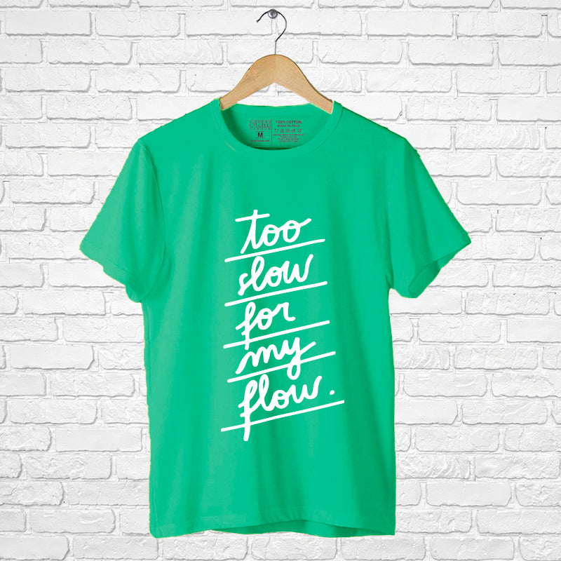 "TOO SLOW FOR MY FLOW", Boyfriend Women T-shirt - FHMax.com