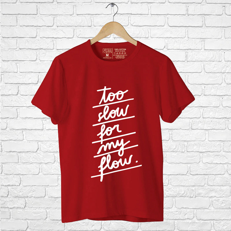 "TOO SLOW FOR MY FLOW", Boyfriend Women T-shirt - FHMax.com