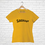 "WHATEVER", Women Half Sleeve T-shirt - FHMax.com