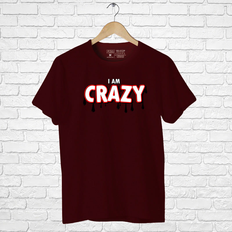 "I AM CRAZY", Men's Half Sleeve T-shirt - FHMax.com