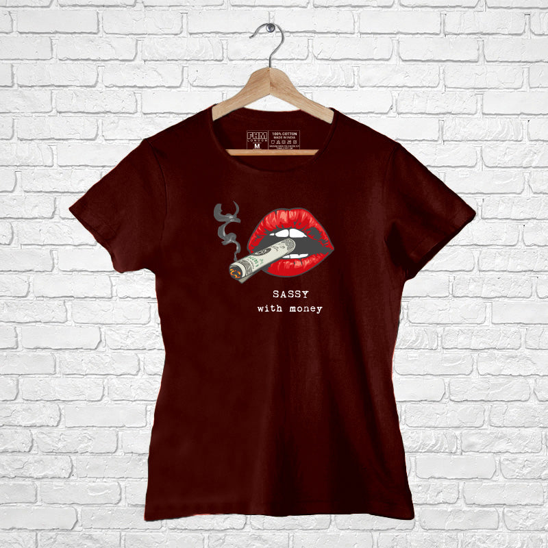 "SASSY WITH MONEY", Women Half Sleeve T-shirt - FHMax.com