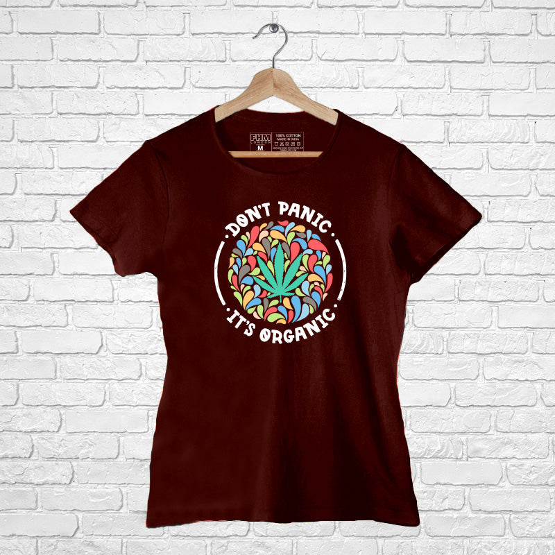 "DON'T PANIC IT'S ORGANIC", Women Half Sleeve T-shirt - FHMax.com