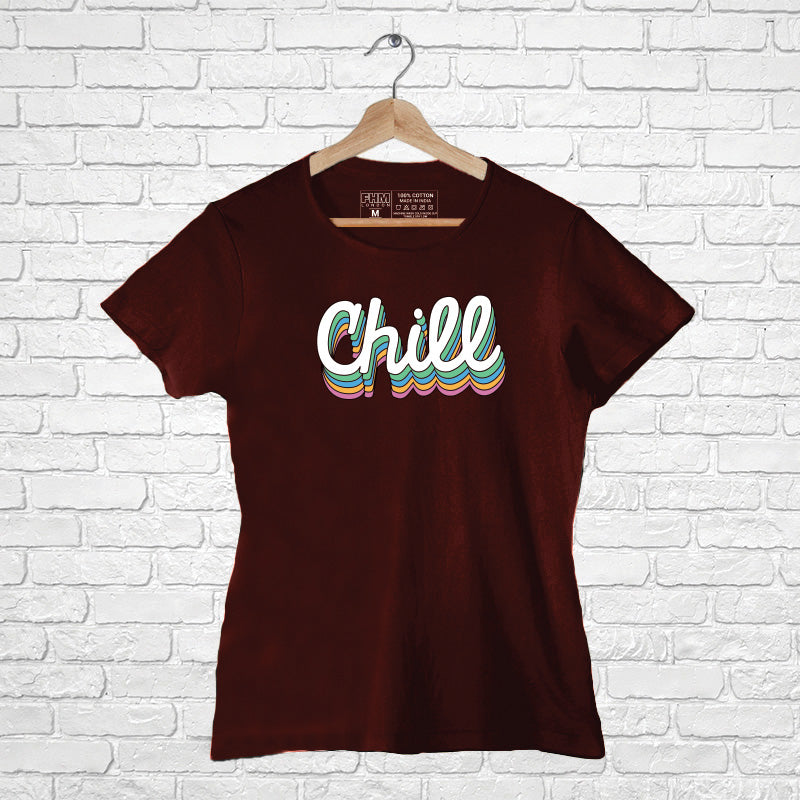 "CHILL", Women Half Sleeve T-shirt - FHMax.com