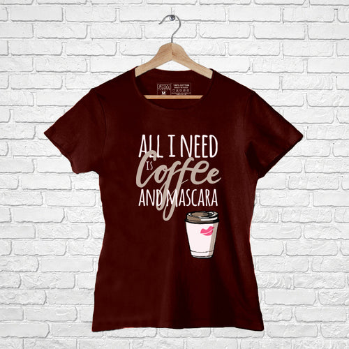 Coffee and Mascara, Women Half Sleeve T-shirt - FHMax.com