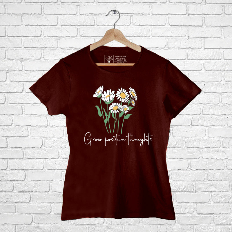 "GROW POSITIVE THOUGHTS", Women Half Sleeve T-shirt - FHMax.com