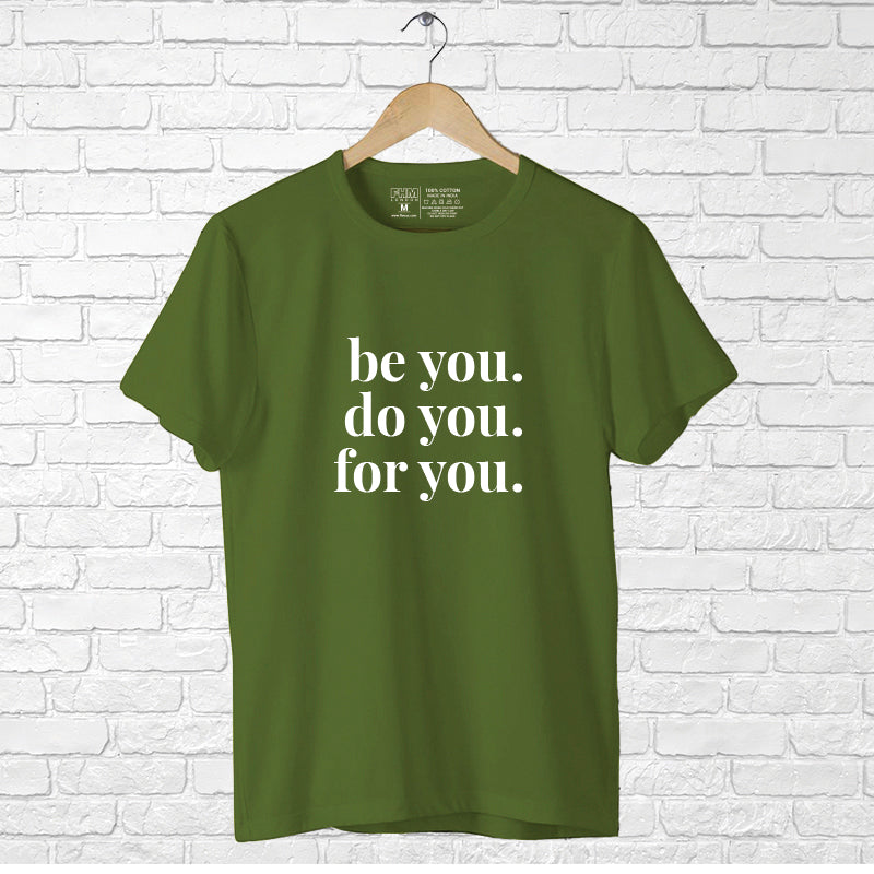 "BE YOU. DO YOU. FOR YOU.", Men's Half Sleeve T-shirt - FHMax.com