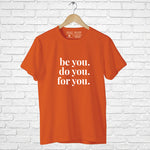 "BE YOU. DO YOU. FOR YOU.", Men's Half Sleeve T-shirt - FHMax.com