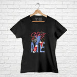 "STAY WITH ME", Women Half Sleeve T-shirt - FHMax.com