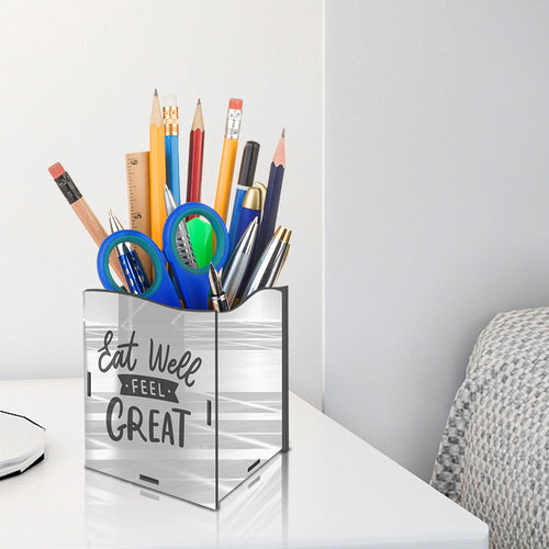 "EAT WELL FEEL GREAT", Acrylic mirror Pen stand - FHMax.com