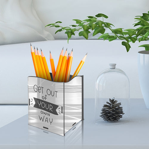 "GET OUT OF YOUR OWN WAY", Acrylic mirror Pen stand - FHMax.com