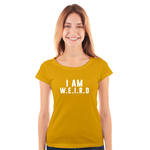 "I'M WEIRD", Women Half Sleeve T-shirt - FHMax.com