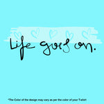 "LIFE GOES ON", Women Half Sleeve T-shirt - FHMax.com