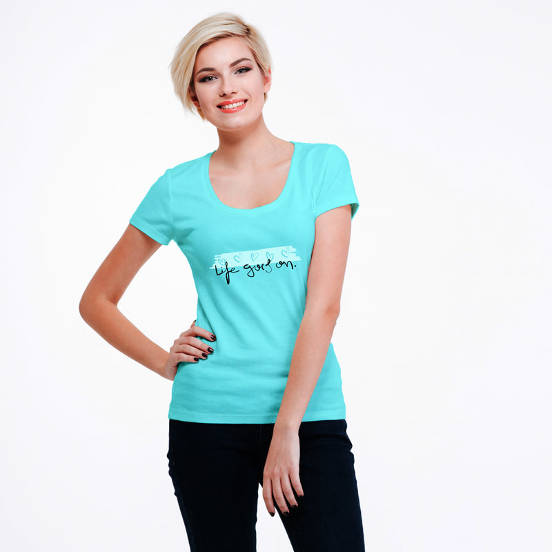 "LIFE GOES ON", Women Half Sleeve T-shirt - FHMax.com