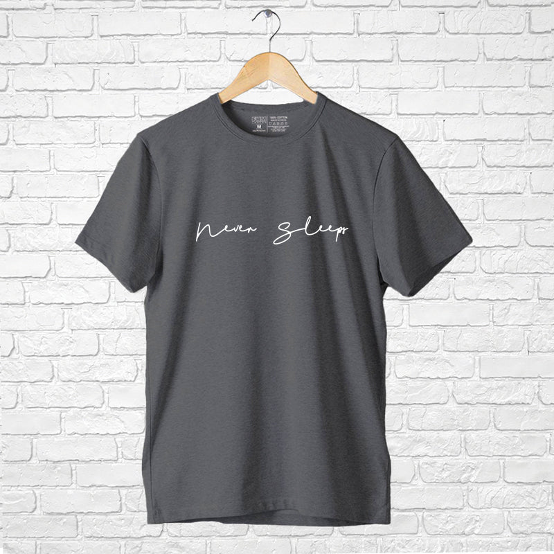 "NEVER SLEEP", Men's Half Sleeve T-shirt - FHMax.com