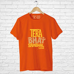 "TERA BHAI SAMBHAL LEGA", Men's Half Sleeve T-shirt - FHMax.com