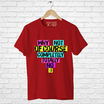 "WHY NOT OF COURSE COMPLETELY TOTALLY NO", Boyfriend Women T-shirt - FHMax.com