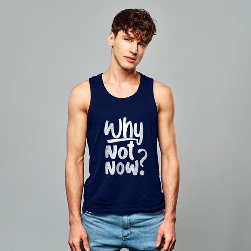 "WHY NOT NOW?", Men's vest - FHMax.com