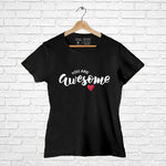 "YOU ARE AWESOME", Women Half Sleeve T-shirt - FHMax.com