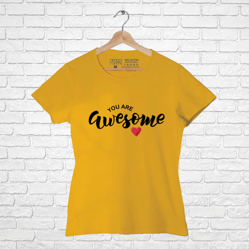 "YOU ARE AWESOME", Women Half Sleeve T-shirt - FHMax.com