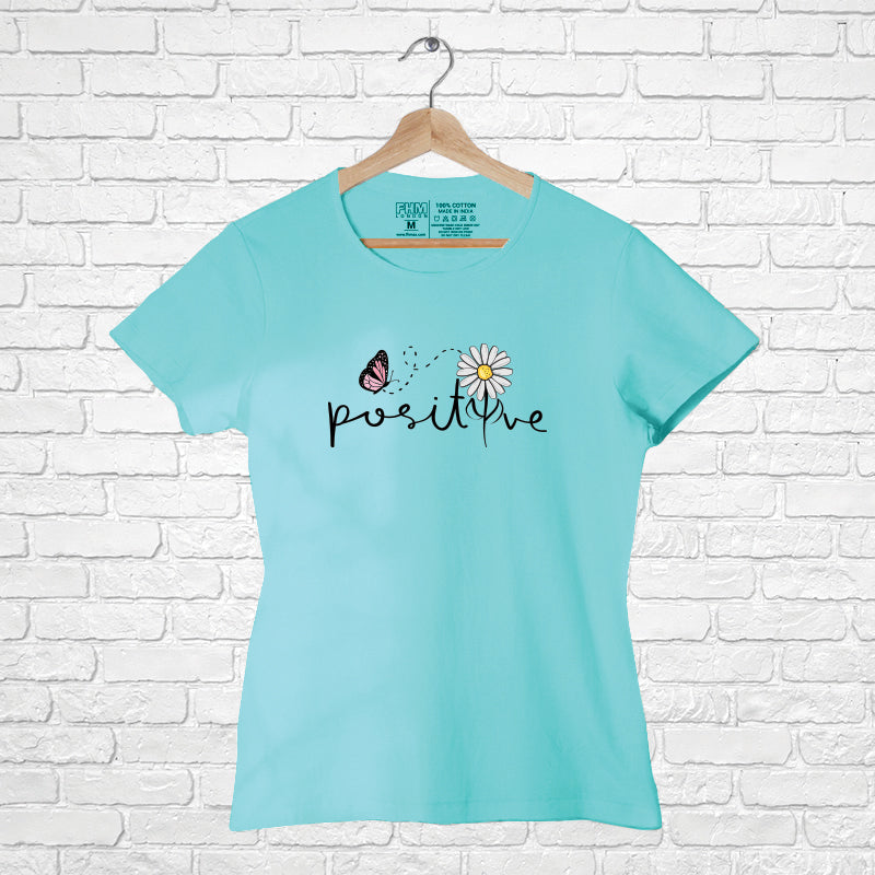 "Positive", Women Half Sleeve T-shirt - FHMax.com