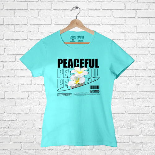 "PEACEFUL", Women Half Sleeve T-shirt - FHMax.com