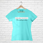 Explore yourself, Women Half Sleeve T-shirt - FHMax.com