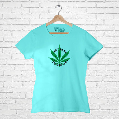 "Don't Panic, It's Organic", Women Half Sleeve Tshirt - FHMax.com