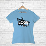 "DON'T LOSE HOPE", Women Half Sleeve T-shirt - FHMax.com