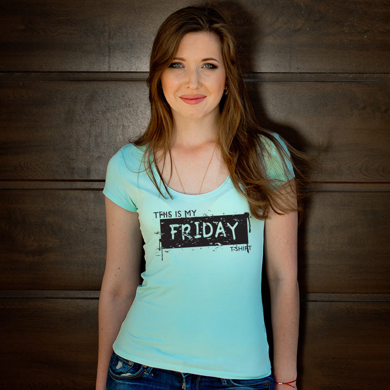 "THIS IS MY FRIDAY T-SHIRT", Women Half Sleeve T-shirt - FHMax.com