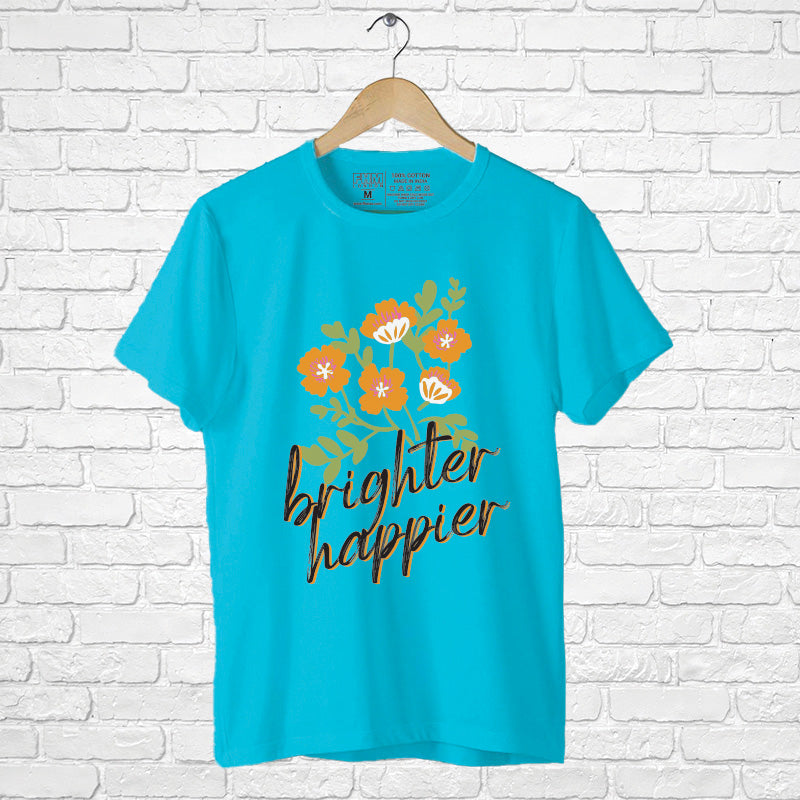 "BRIGHTER HAPPIER", Boyfriend Women T-shirt - FHMax.com