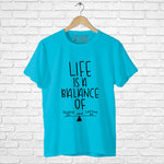 "LIFE IS A BALANCE OF....", Men's Half Sleeve T-shirt - FHMax.com